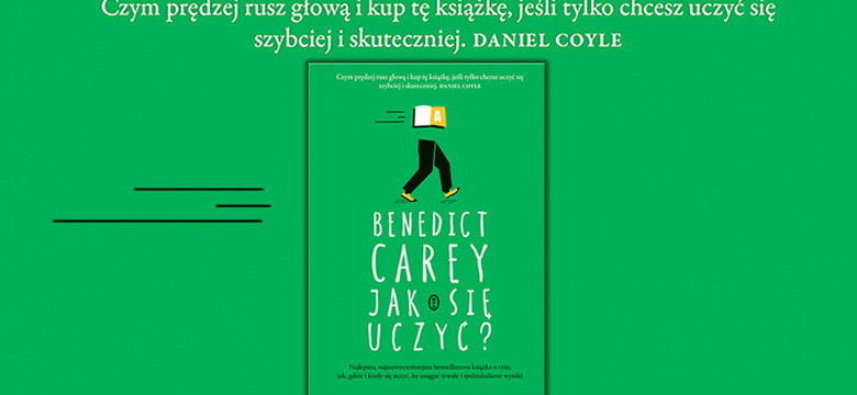 Możliwe, że robisz to źle. "Jak się uczyć?" Benedict Carey [RECENZJA]