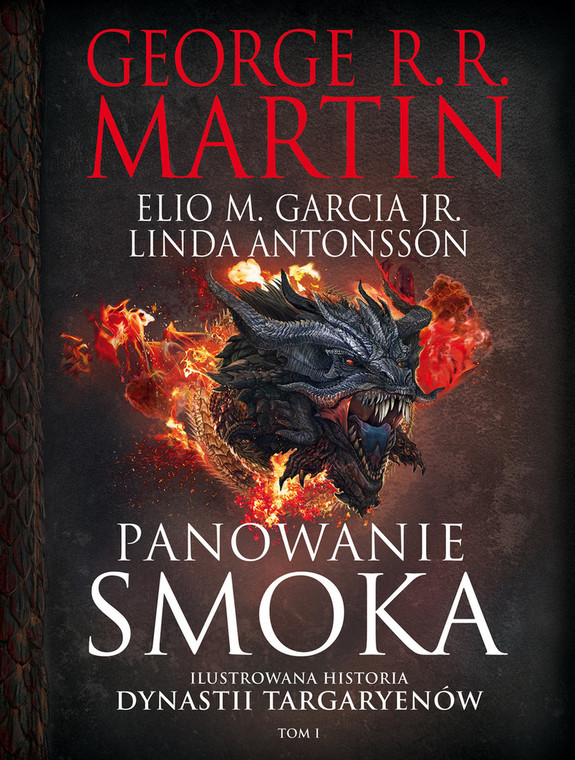 "Panowanie smoka. Ilustrowana historia dynastii Targaryenów": okładka książki