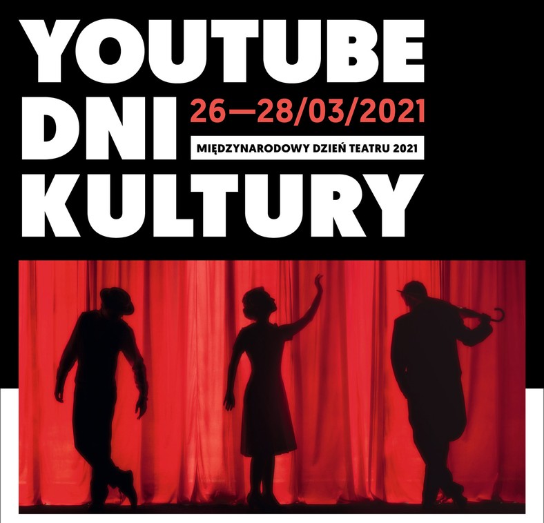 YouTube Dni Kultury (26-28/03) z okazji Międzynarodowego Dnia Teatru