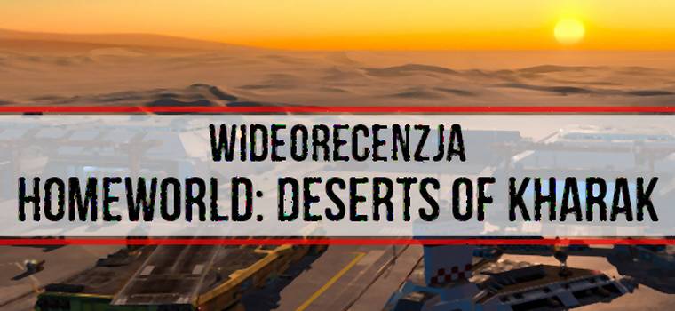Wideorecenzja Homeworld: Deserts of Kharak