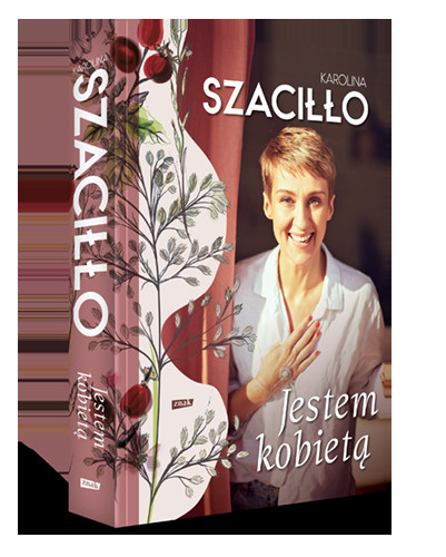 Karolina Szaciłło "Jestem kobietą"