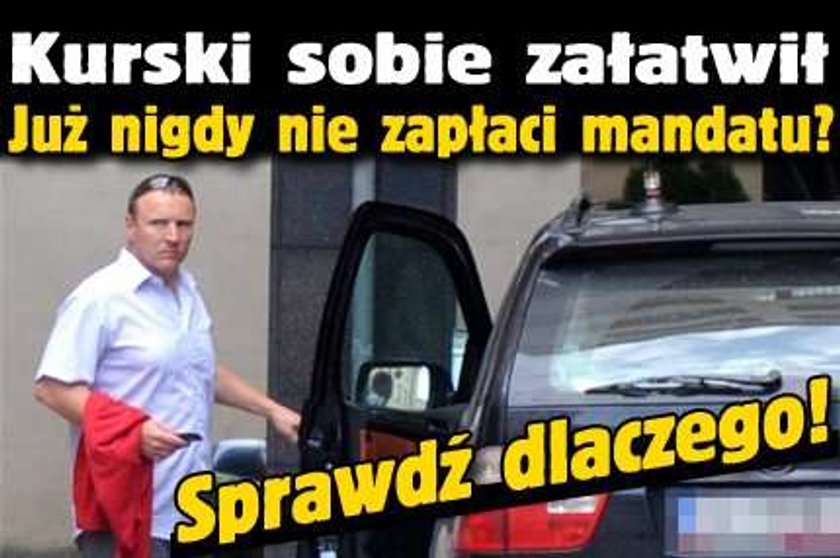 Kurski mandatu już nie zapłaci? Sprawdź dlaczego!