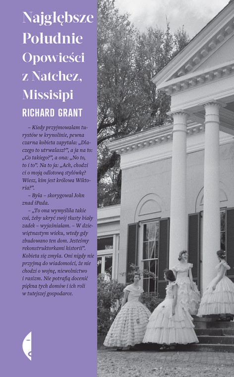 Richard Grant — "Najgłębsze Południe. Opowieści z Natchez, Missisipi" (okładka książki)