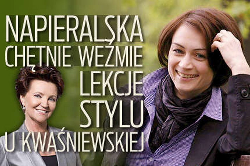 Napieralska nie odmówi lekcji stylu u Kwaśniewskiej