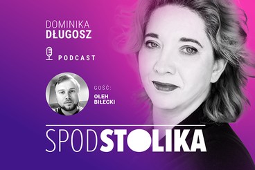 Podcast Spod stolika. Gościem jest Oleg Bilecki