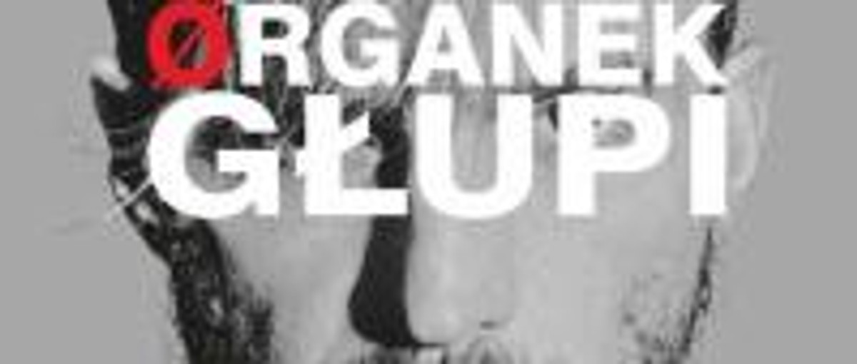 Tomasz Organek „Głupi” - zanurzenie w klimacie retro