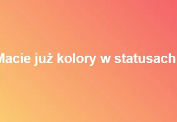 Facebook wprowadza kolorowe statusy. Sprawdź, czy też masz już tę nową funkcję