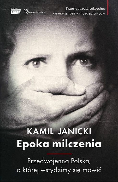 O przestępczości seksualnej w przedwojennej Polsce przeczytacie w książce Kamila Janickiego pt. "Epoka milczenia".