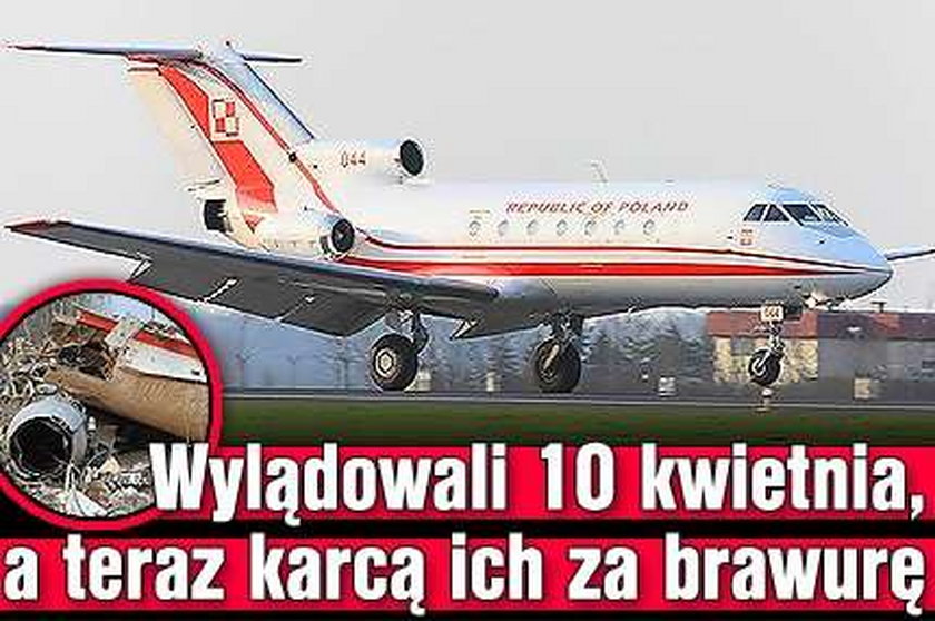 Wylądowali 10 kwietnia, a teraz karcą ich za brawurę