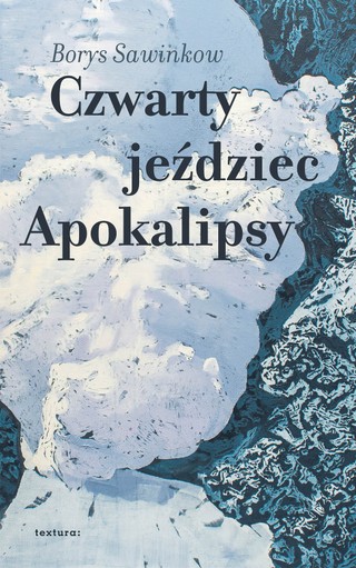 Borys Sawinkow, „Czwarty jeździec Apokalipsy”, tłum. Jerzy Giebułtowski, Słupsk 2022