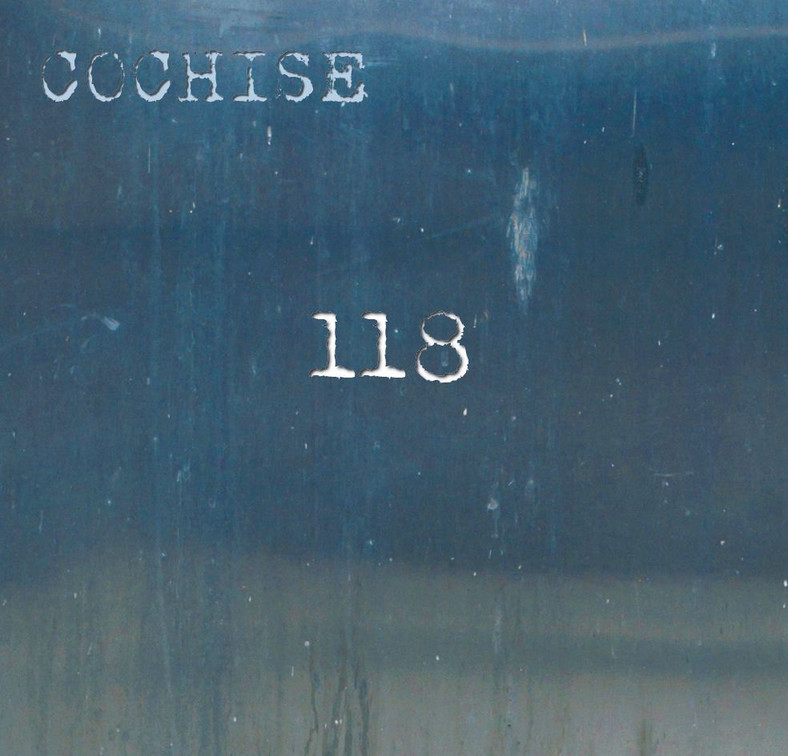 Cochise - "118"