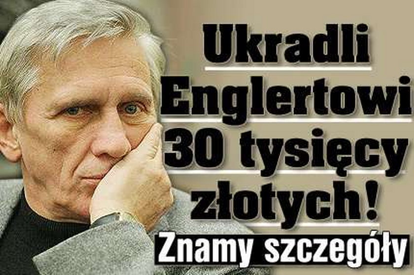 Ukradli Englertowi 30 tysięcy złotych! Znamy szczegóły