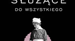 Joanna Kuciel-Frydryszak, &quot;Służące do wszystkiego&quot; (Marginesy)