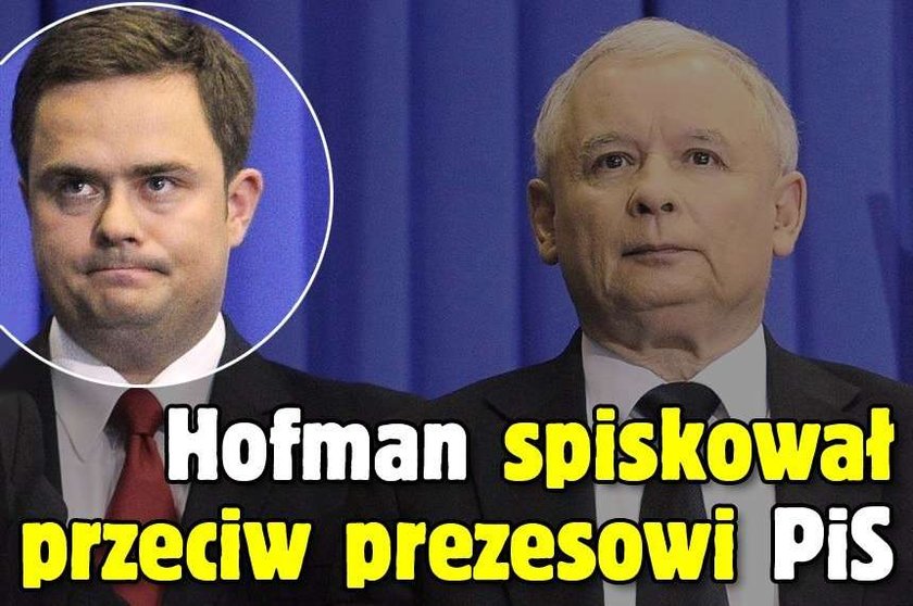 Hofman spiskował przeciw prezesowi PiS