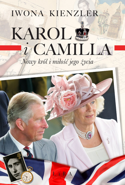 Iwona Kienzler — "Karol i Camilla. Nowy król i miłość jego życia" (okładka)