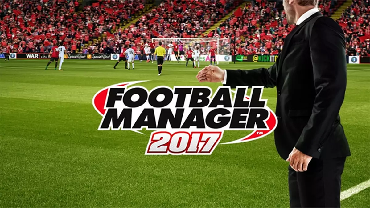 Recenzja Football Manager 2017 - mały kroczek w przód