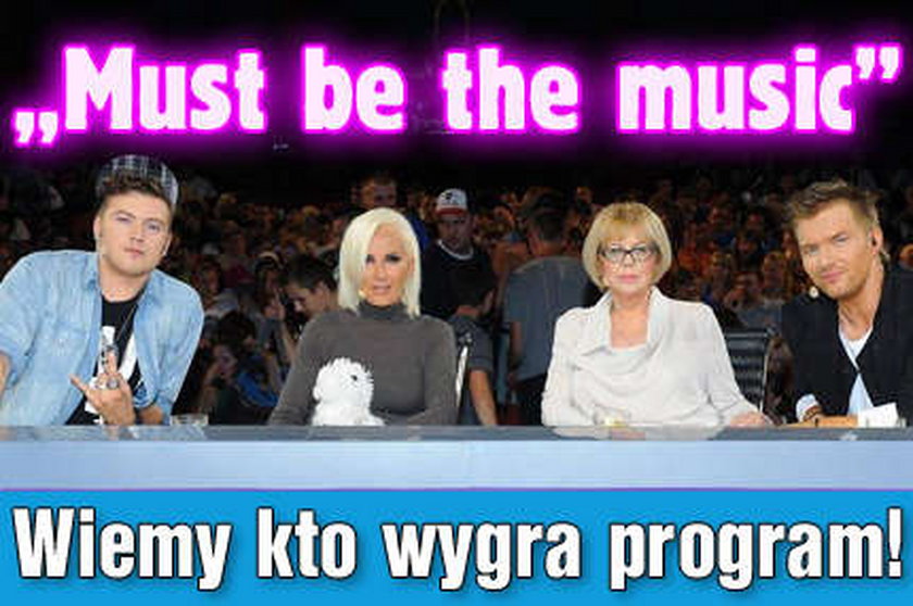 "Must be the music". Wiemy kto wygra program!