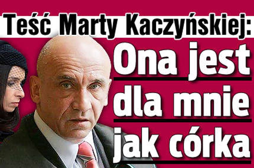 Teść Kaczyńskiej: Ona jest dla mnie jak córka