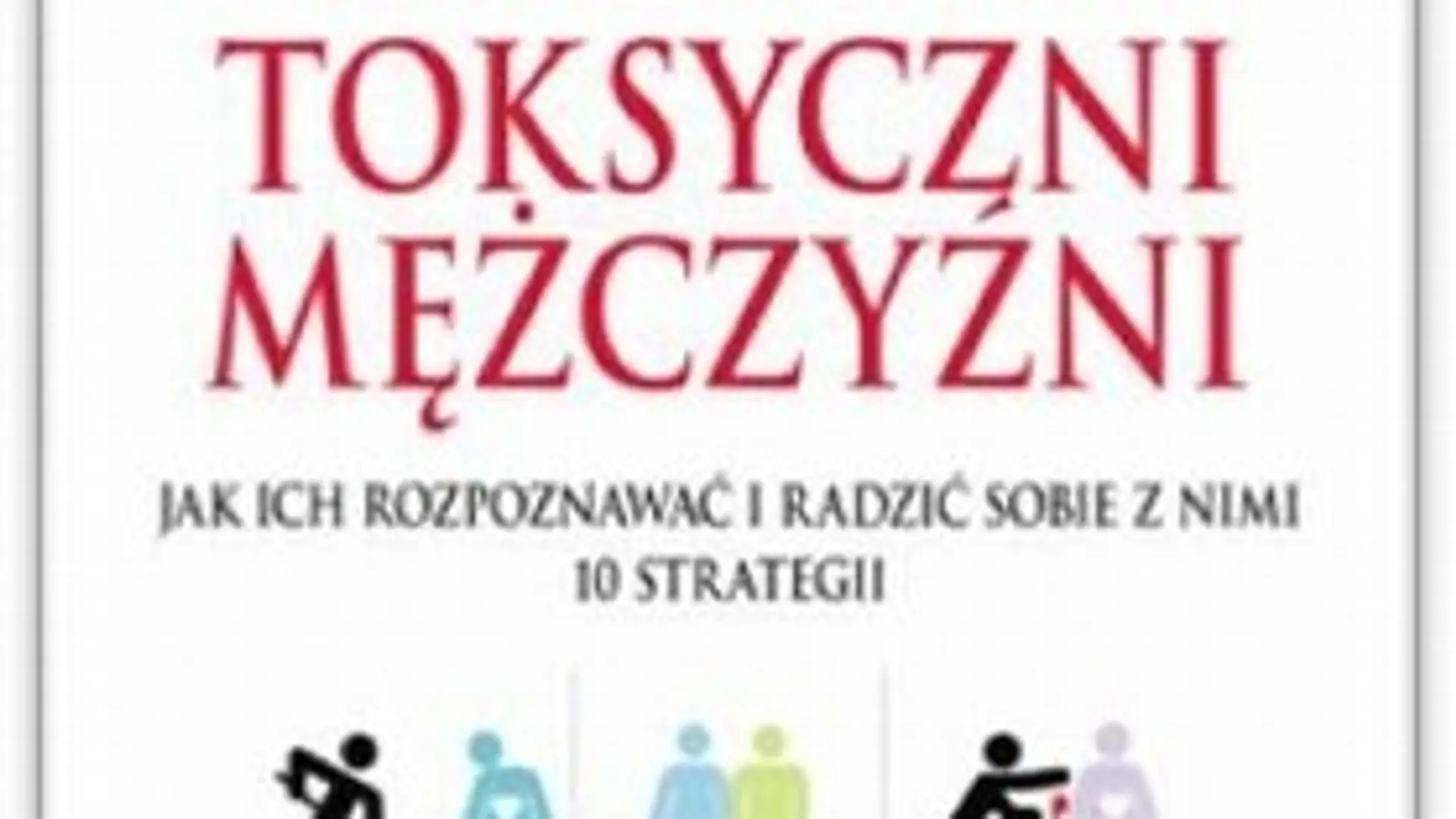 Uwaga, "Toksyczni mężczyźni" w księgarniach!