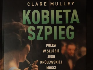 "Kobieta Szpieg. Polka w służbie Jego Królewskiej Mości"