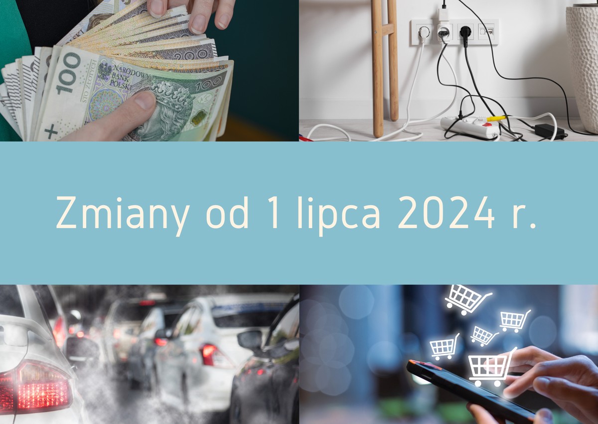  Te zmiany wejdą w życie 1 lipca 2024 r. Co nowego w prawie, podatkach i gospodarce?