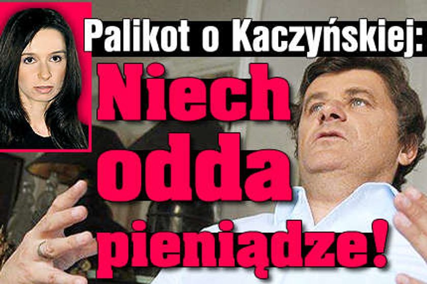 Palikot o Kaczyńskiej: Niech odda pieniądze!