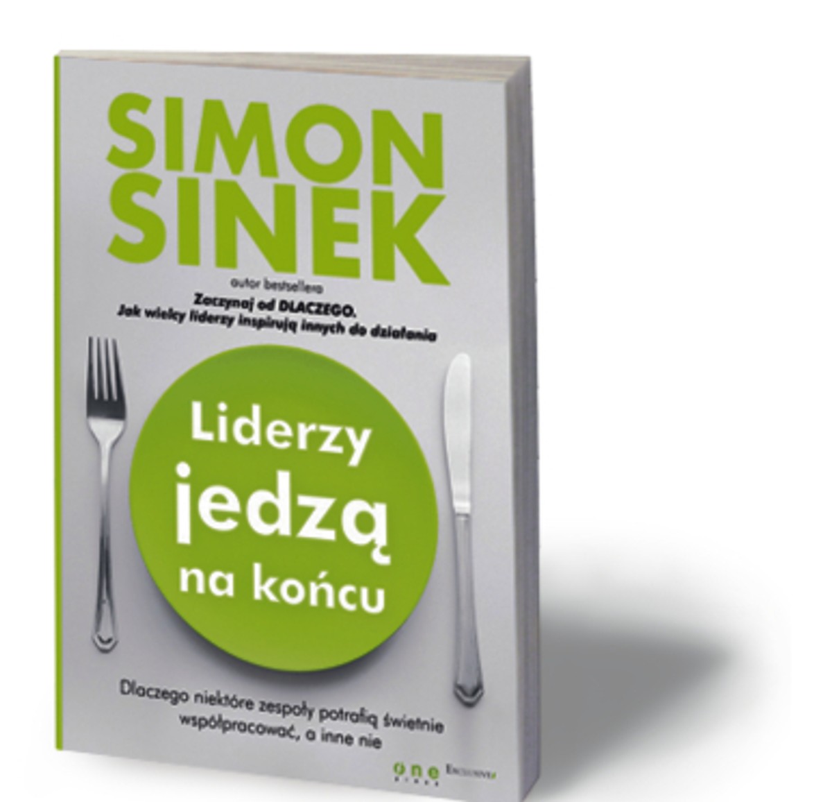 Simon Sinek, „Liderzy jedzą na końcu”, Helion/Onepress, Gliwice 2015