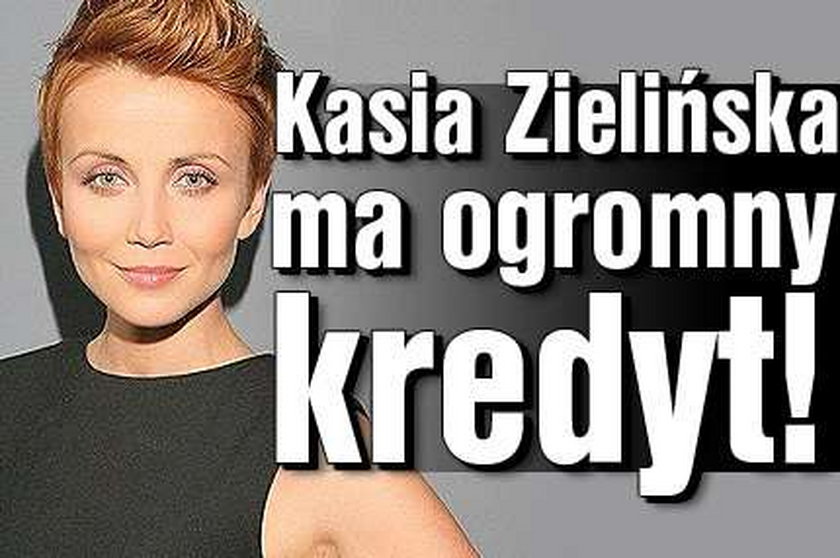 Kasia Zielińska ma ogromny kredyt!