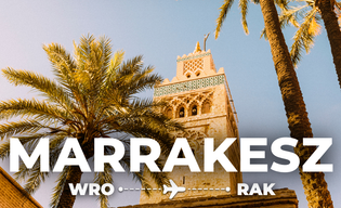 Marrakesz z Wrocławia! Architektura, słońce, góry Atlas