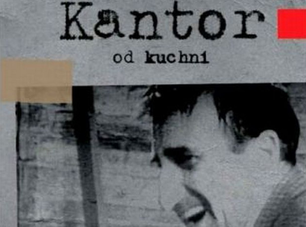 "Kantor od kuchni" - sylwetka Tadeusza Kantora autorstwa Krzysztofa Miklaszewskiego