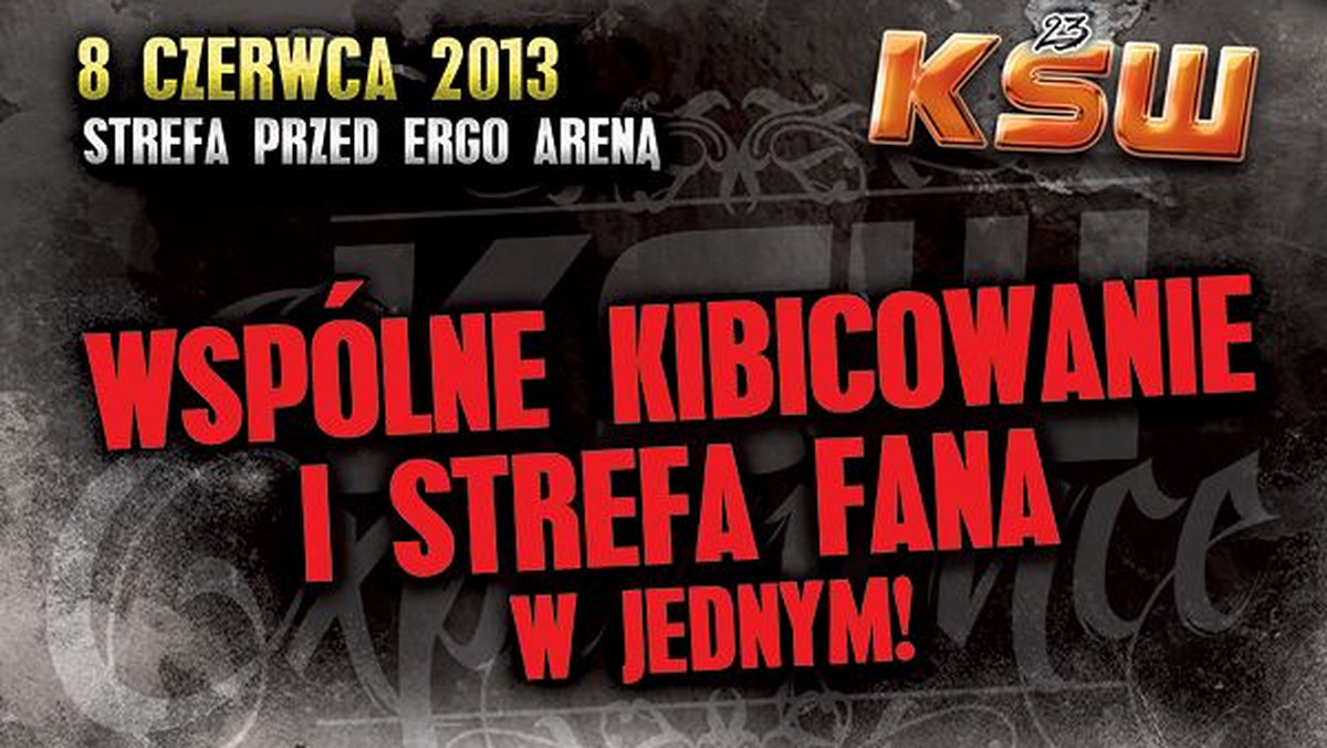 Nie masz biletu na galę KSW23? Chciałbyś poczuć emocje towarzyszące gali KSW 23 tuż przy samej hali Ergo Arena oraz spotkać się z zawodnikami KSW?