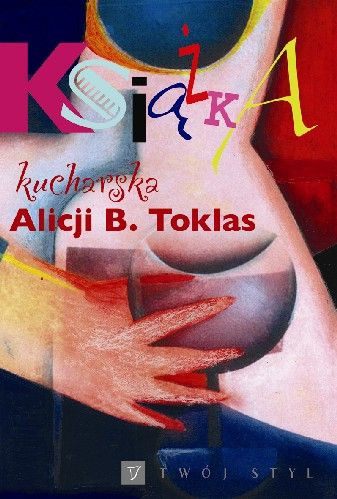 Książka kucharska Alicji B. Toklas (k)