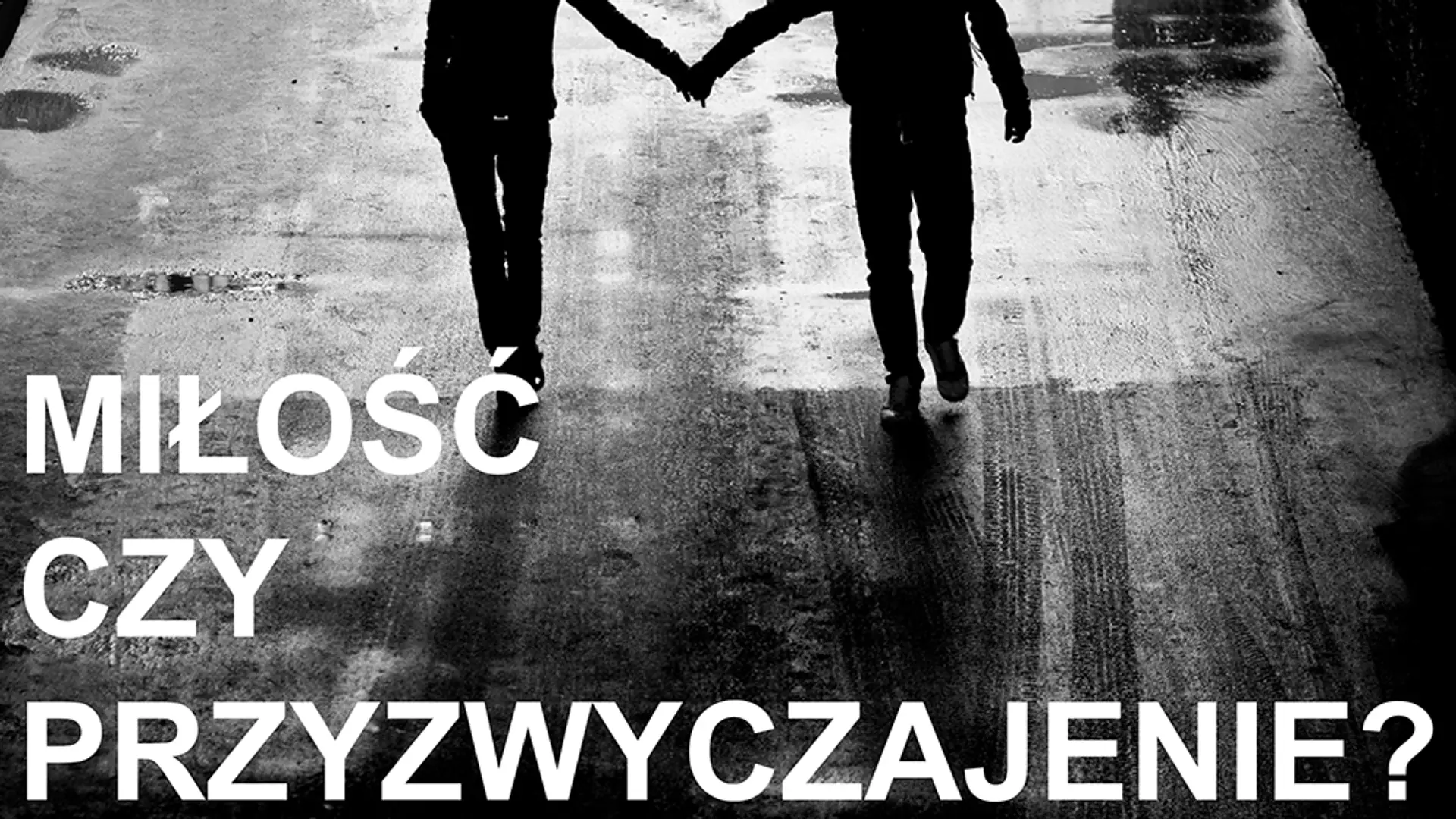 6 sposobów, aby sprawdzić czy to miłość czy przyzwyczajenie