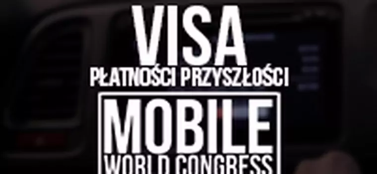 Jak będą wyglądać płatności mobilne według VISA? [MWC 2016]