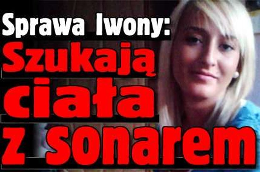 Sprawa Iwony. Szukają ciała z sonarem