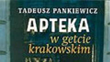 Apteka w getcie krakowskim. Fragment książki