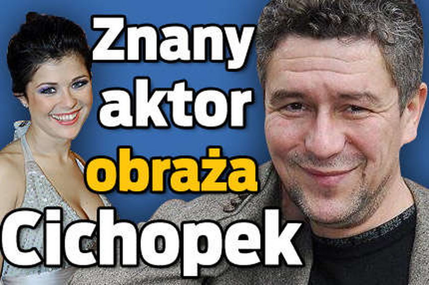 Znany aktor obraża Cichopek