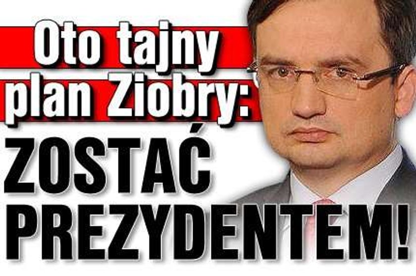 Oto tajny plan Ziobry: zostać prezydentem!