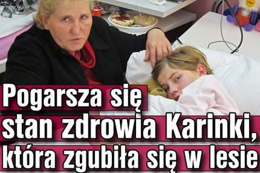 Pogarsza się stan zdrowia 10-letniej Kariny