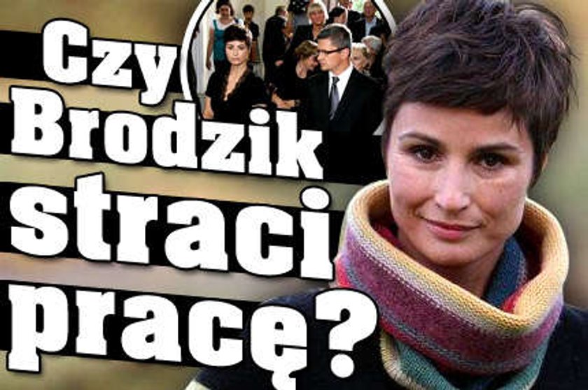 Brodzik straci pracę?