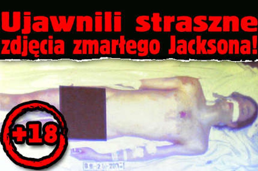 Ujawnili straszne zdjęcia zmarłego Jacksona! 18+