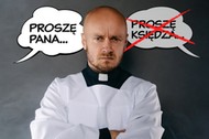 Czy mówienie do księdza na pan jest niegrzeczne?