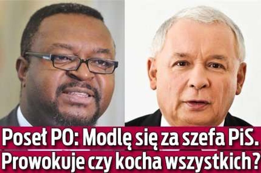 Poseł PO: Modlę się za szefa PiS. Prowokuje czy kocha wszystkich?