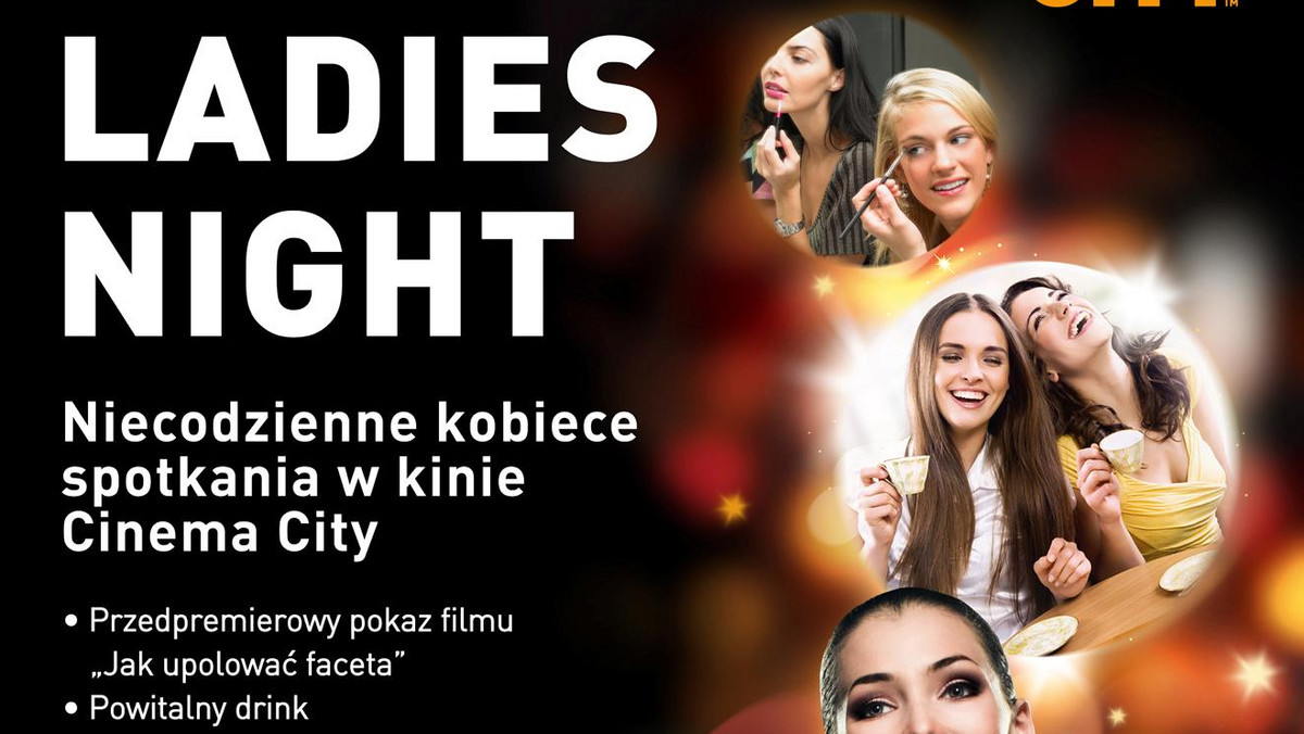 Ladies Nights to cykl seansów w kobiecym stylu w Cinema City Bonarka i Cinema City Galeria Kazimierz. Babskie pogaduchy, najnowsze kinowe premiery oraz ciekawi eksperci to tylko niektóre atrakcje, które czekają na panie w kinie.