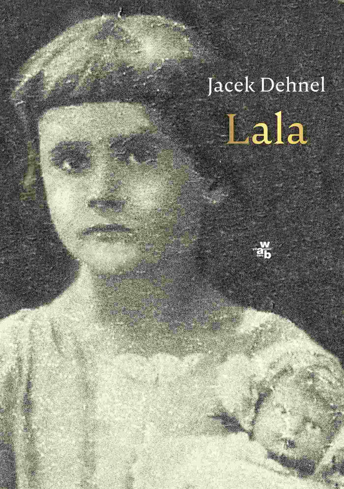 Jacek Dehnel, "Lala" (W.A.B) oraz wybór wierszy 