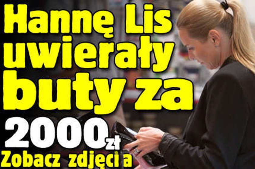 Hannę Lis uwierały buty za 2 000