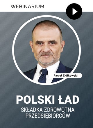 Webinarium „Polski Ład - składka zdrowotna przedsiębiorców”1