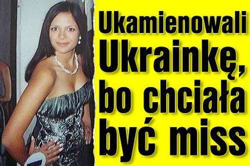 Ukamienowali Ukrainkę, bo chciała być miss