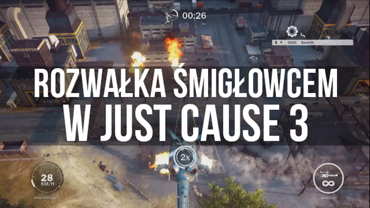 Rozwałka śmigłowcem w Just Cause 3