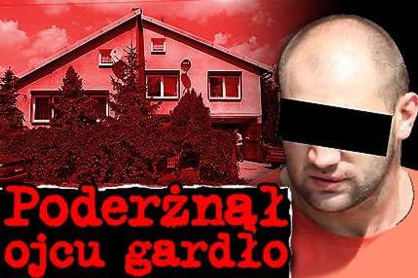 Poderżnął ojcu gardło!